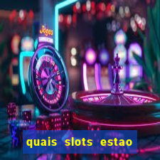 quais slots estao pagando agora